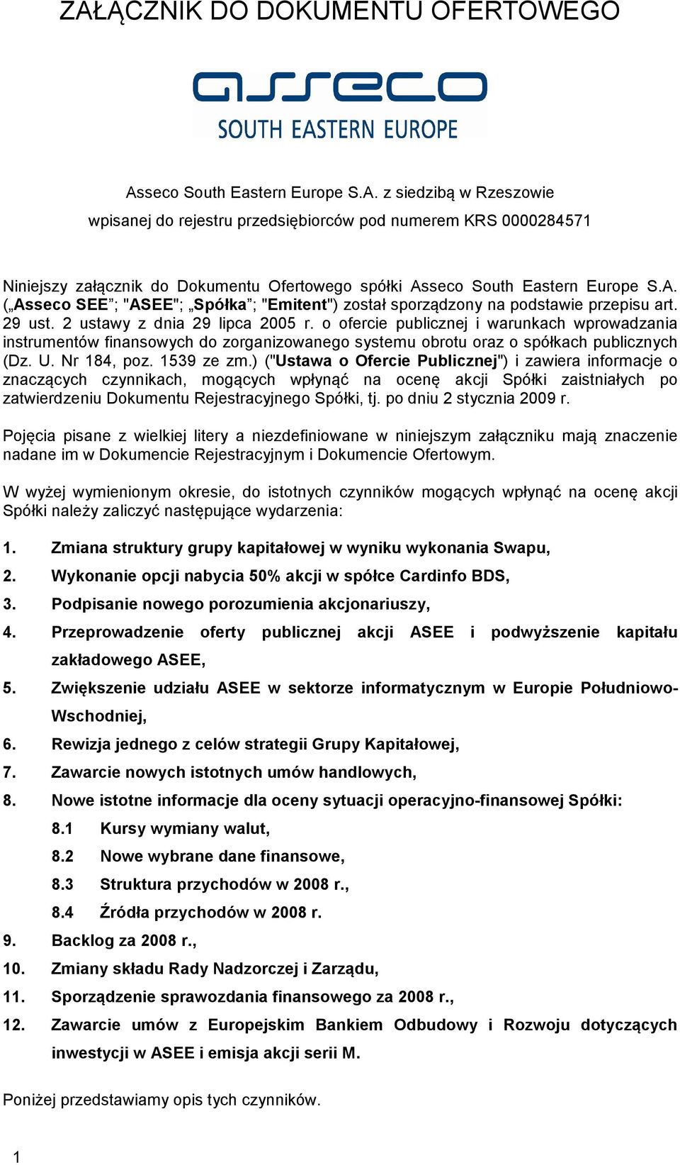 o ofercie publicznej i warunkach wprowadzania instrumentów finansowych do zorganizowanego systemu obrotu oraz o spółkach publicznych (Dz. U. Nr 184, poz. 1539 ze zm.