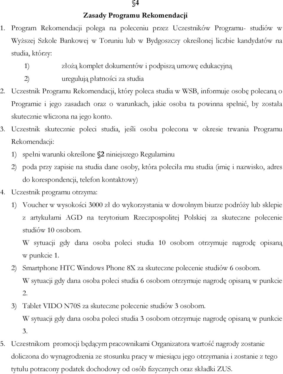 dokumentów i podpiszą umowę edukacyjną 2) uregulują płatności za studia 2.