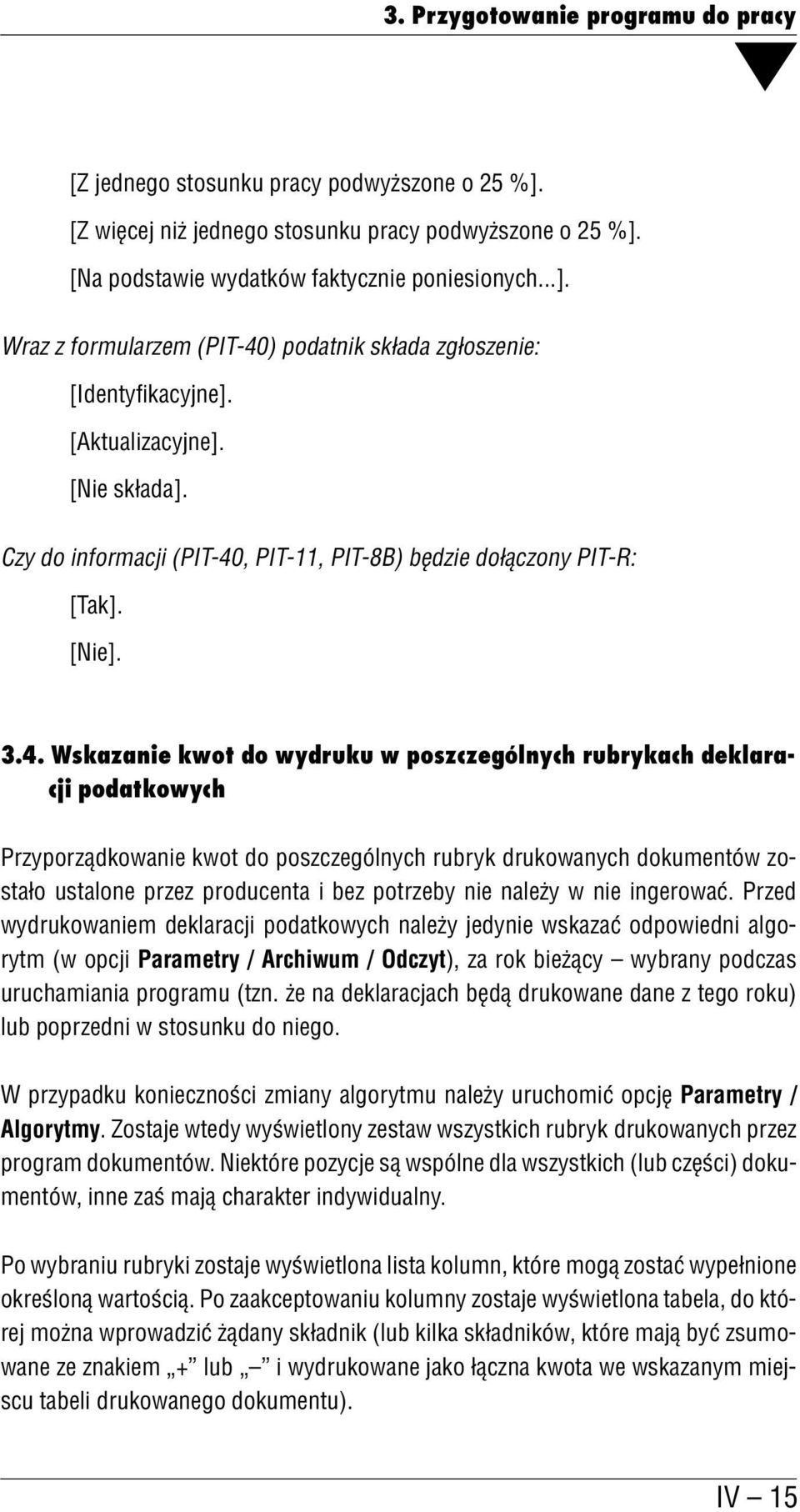 , PIT 11, PIT 8B) będzie dołączony PIT R: [Tak]. [Nie]. 3.4.