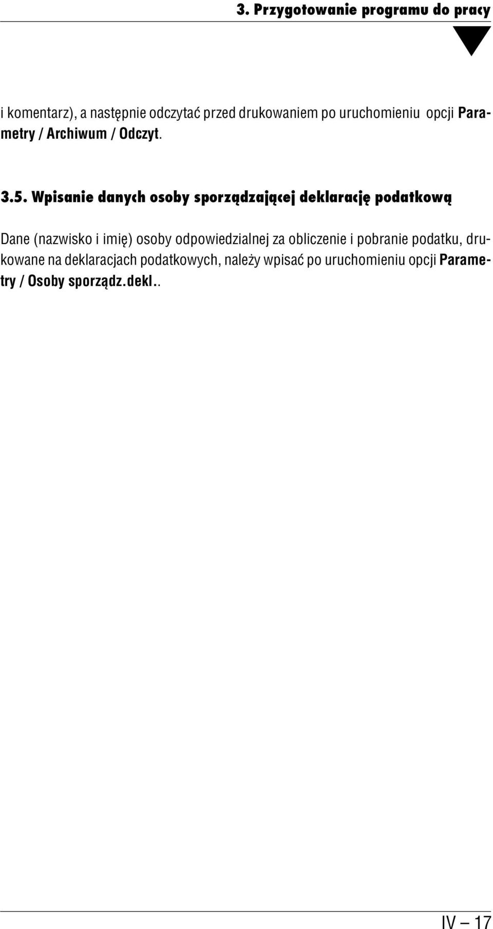 Wpisanie danych osoby sporządzającej deklarację podatkową Dane (nazwisko i imię) osoby