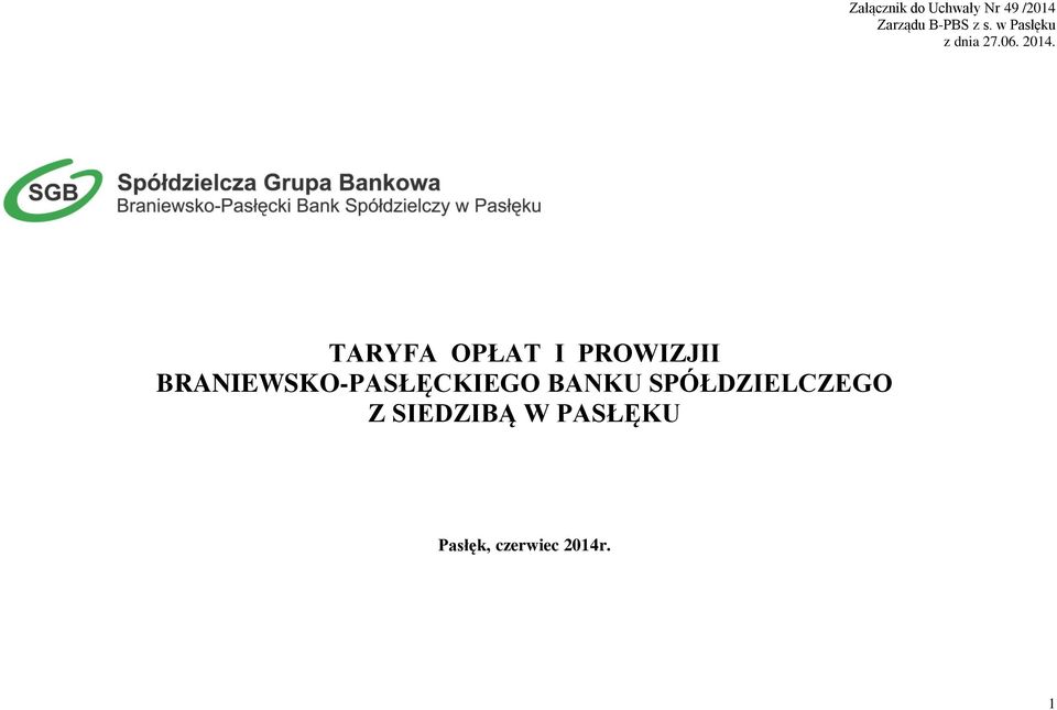 TARYFA OPŁAT I PROWIZJII BRANIEWSKO-PASŁĘCKIEGO