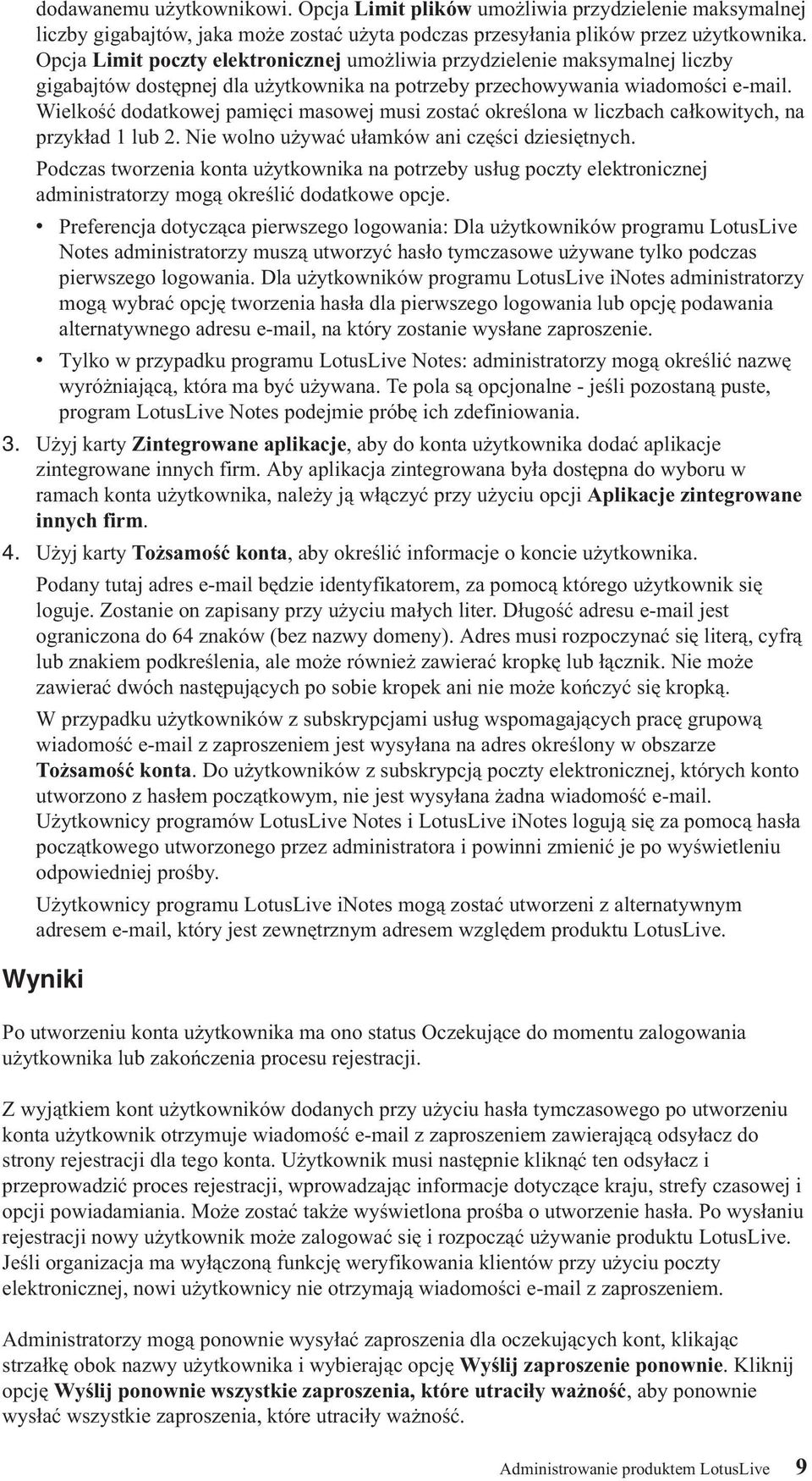 Wielkość dodatkowej pamięci masowej musi zostać określona w liczbach całkowitych, na przykład 1 lub 2. Nie wolno używać ułamków ani części dziesiętnych.