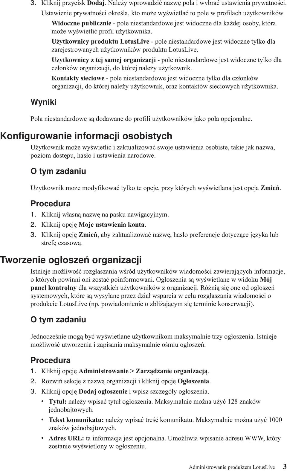 Użytkownicy produktu LotusLie - pole niestandardowe jest widoczne tylko dla zarejestrowanych użytkowników produktu LotusLie.