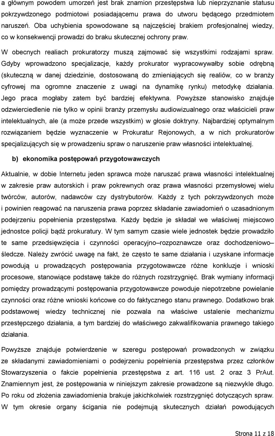 W obecnych realiach prokuratorzy muszą zajmować się wszystkimi rodzajami spraw.