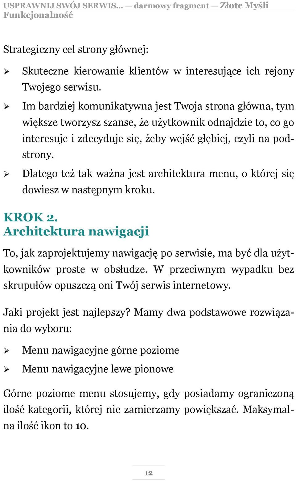 Dlatego też tak ważna jest architektura menu, o której się dowiesz w następnym kroku. KROK 2.