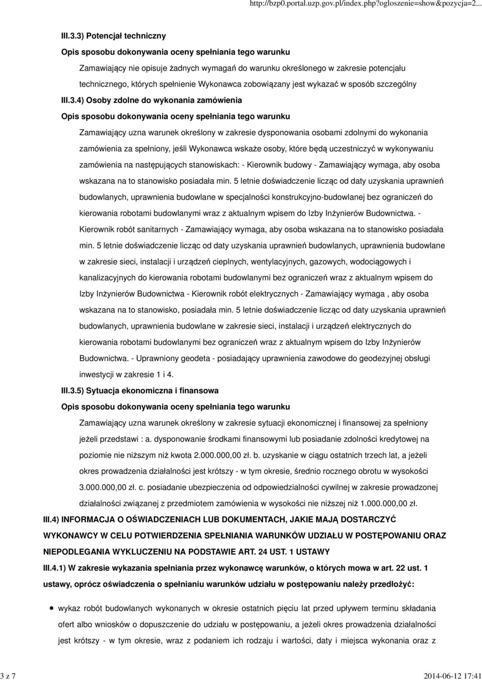 4) Osoby zdolne do wykonania zamówienia Zamawiający uzna warunek określony w zakresie dysponowania osobami zdolnymi do wykonania zamówienia za spełniony, jeśli Wykonawca wskaże osoby, które będą