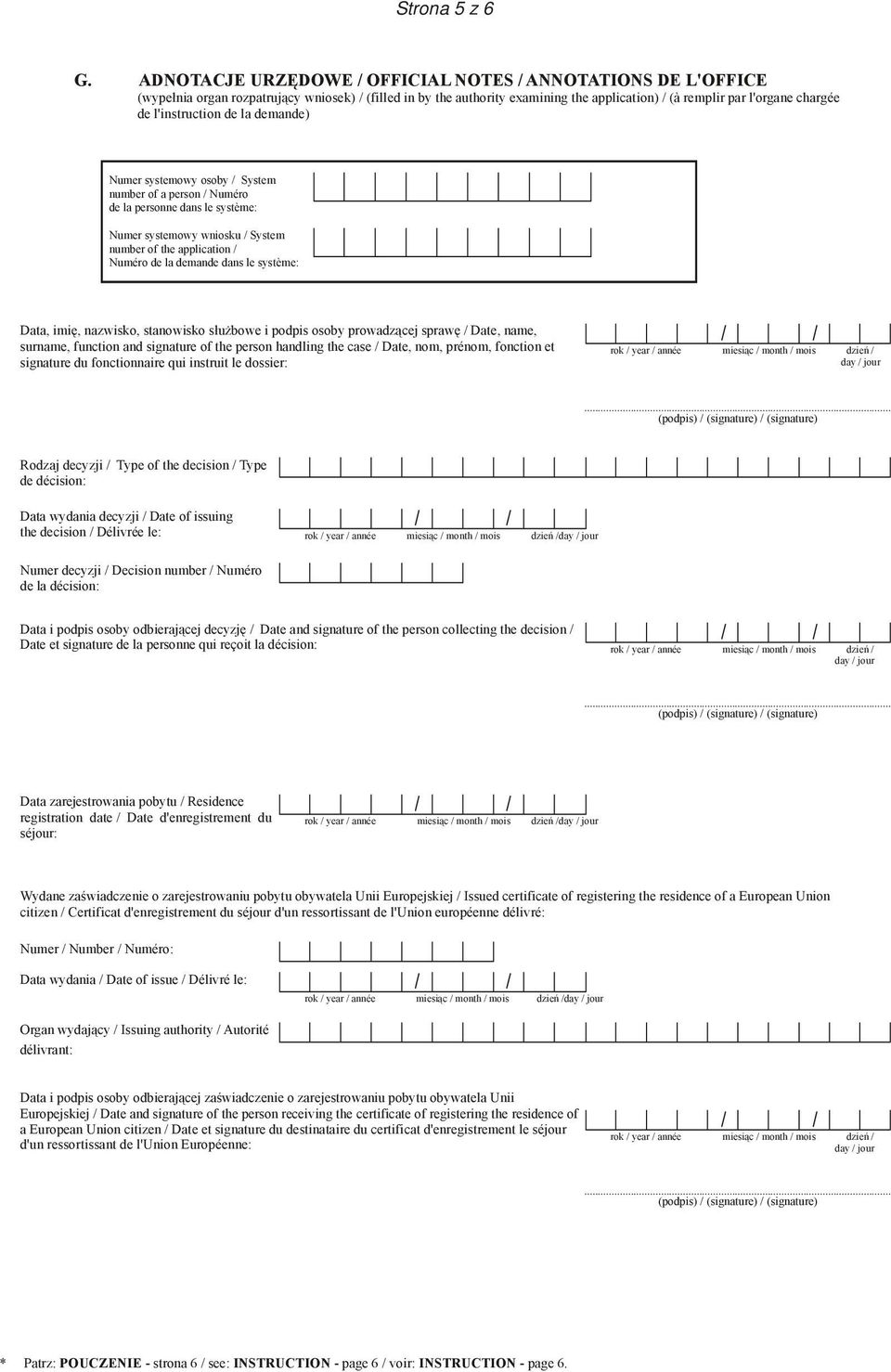 l'instruction de la demande) Numer systemowy osoby / System number of a person / Numéro de la personne dans le système: Numer systemowy wniosku / System number of the application / Numéro de la