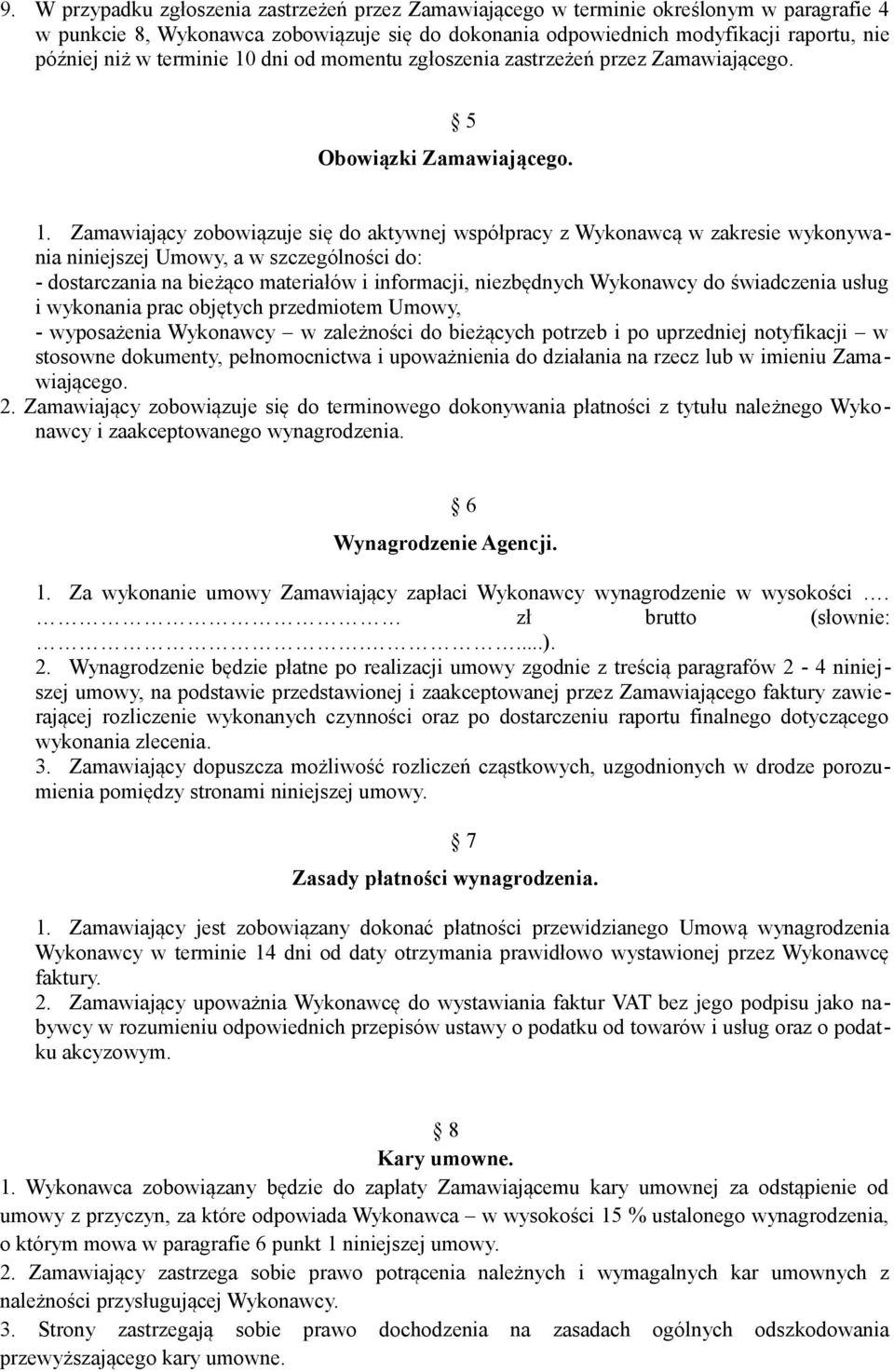 dni od momentu zgłoszenia zastrzeżeń przez Zamawiającego. 5 Obowiązki Zamawiającego. 1.