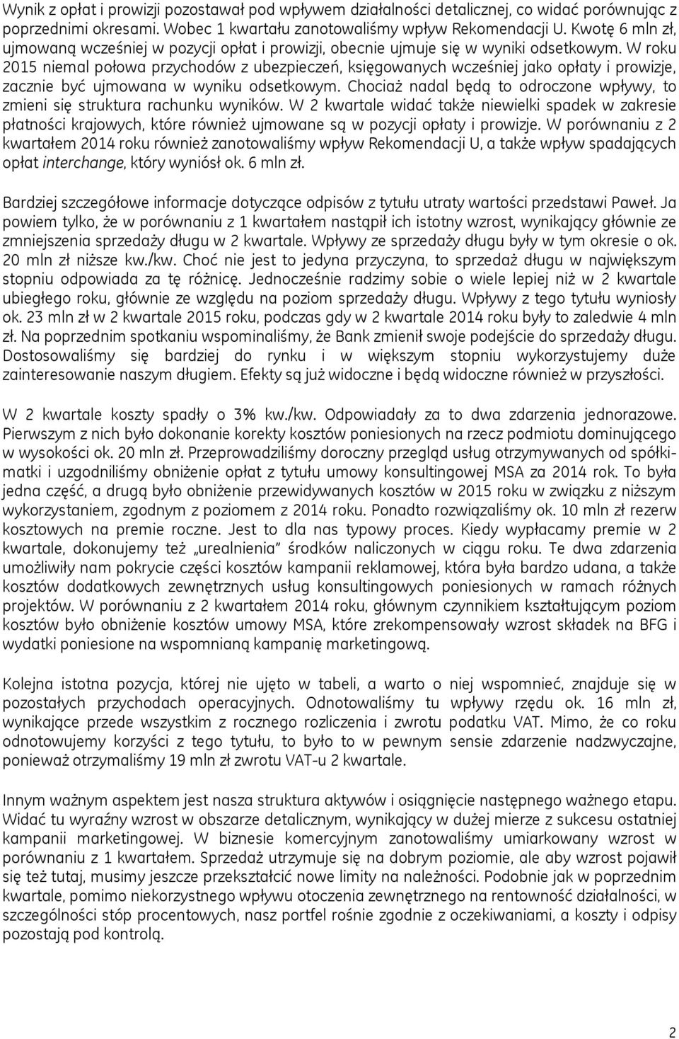 W roku 2015 niemal połowa przychodów z ubezpieczeń, księgowanych wcześniej jako opłaty i prowizje, zacznie być ujmowana w wyniku odsetkowym.