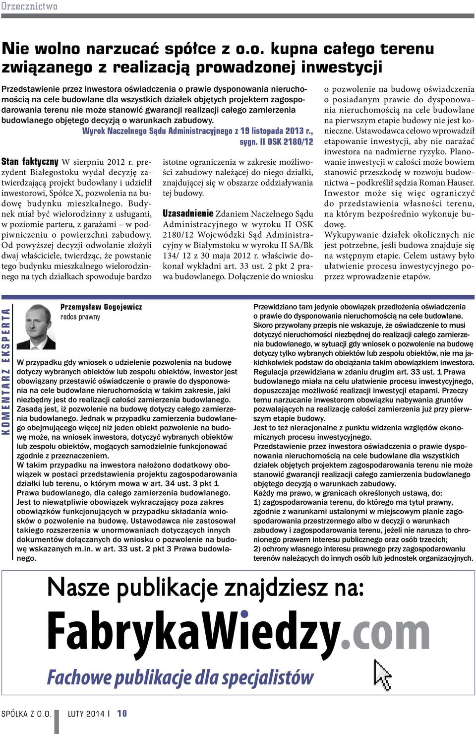 no narzucać spółce z o.o. kupna całego terenu związanego z realizacją prowadzonej inwestycji Przedstawienie przez inwestora oświadczenia o prawie dysponowania nieruchomością na cele budowlane dla