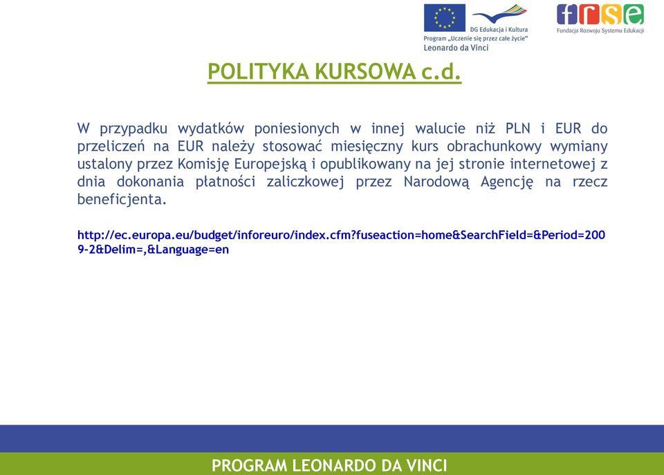 miesięczny kurs obrachunkowy wymiany ustalony przez Komisję Europejską i opublikowany na jej stronie