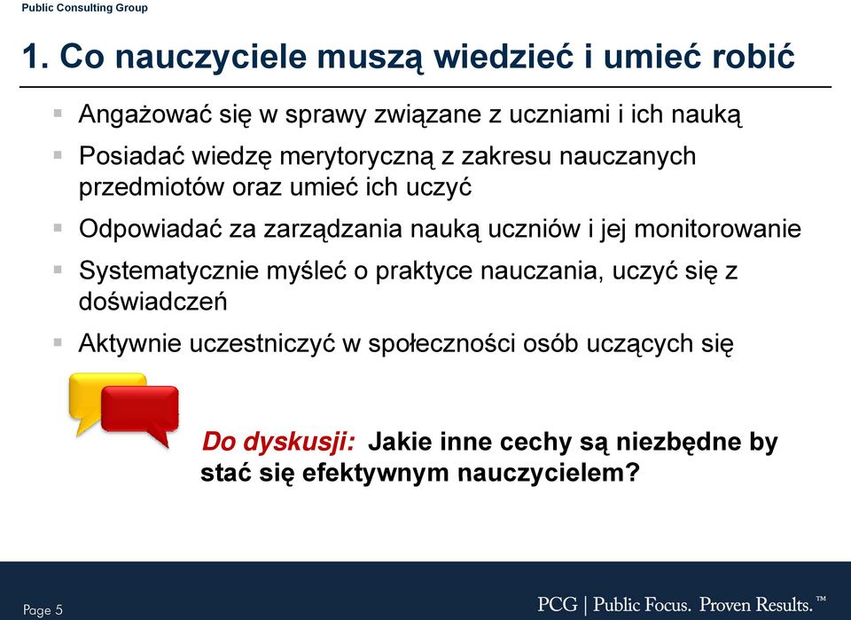 i jej monitorowanie Systematycznie myśleć o praktyce nauczania, uczyć się z doświadczeń Aktywnie uczestniczyć w