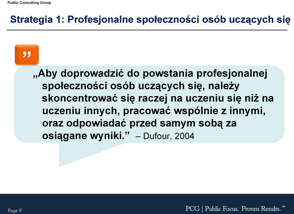 skoncentrować się raczej na uczeniu się niż na uczeniu innych, pracować ć