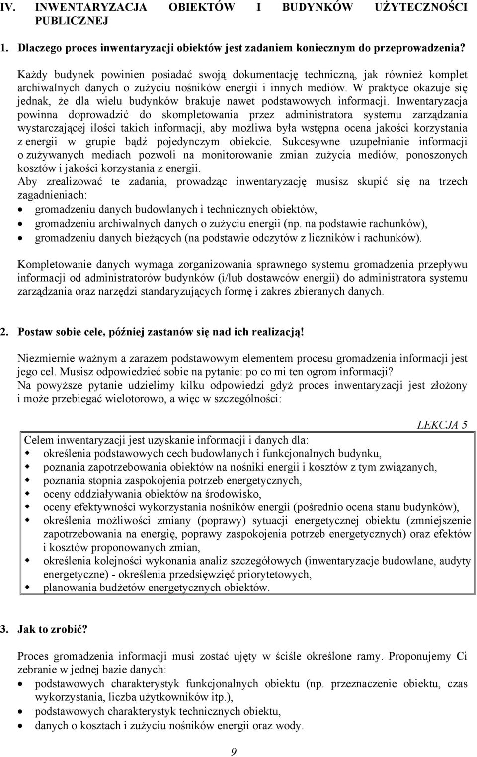 W praktyce okazuje się jednak, że dla wielu budynków brakuje nawet podstawowych informacji.