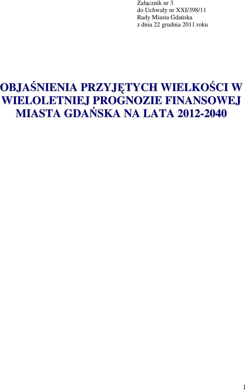 OBJAŚNIENIA PRZYJĘTYCH WIELKOŚCI W WIELOLETNIEJ