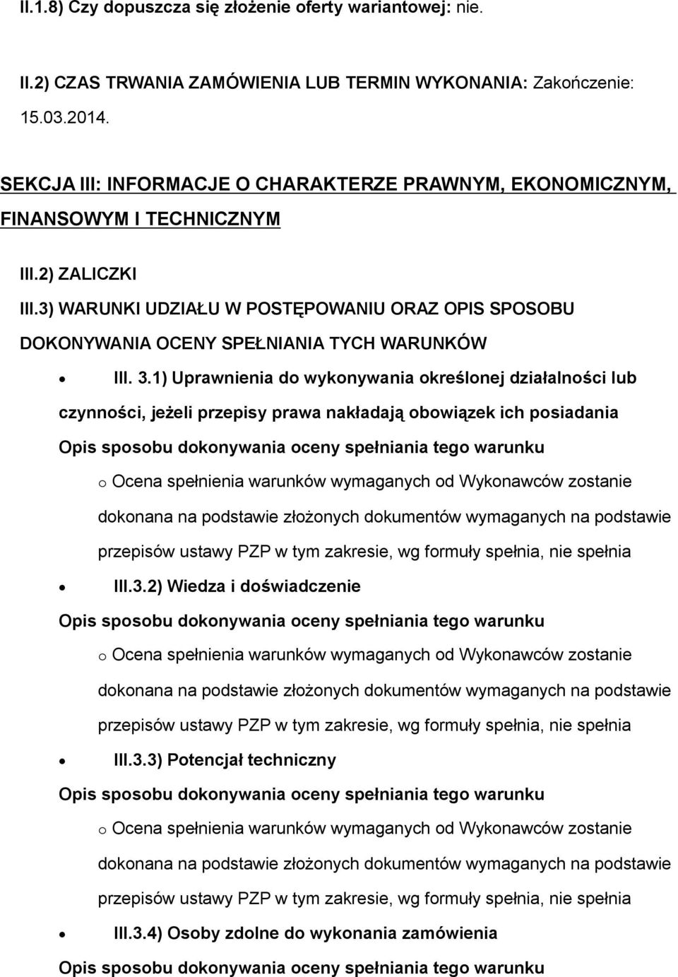 3) WARUNKI UDZIAŁU W POSTĘPOWANIU ORAZ OPIS SPOSOBU DOKONYWANIA OCENY SPEŁNIANIA TYCH WARUNKÓW III. 3.