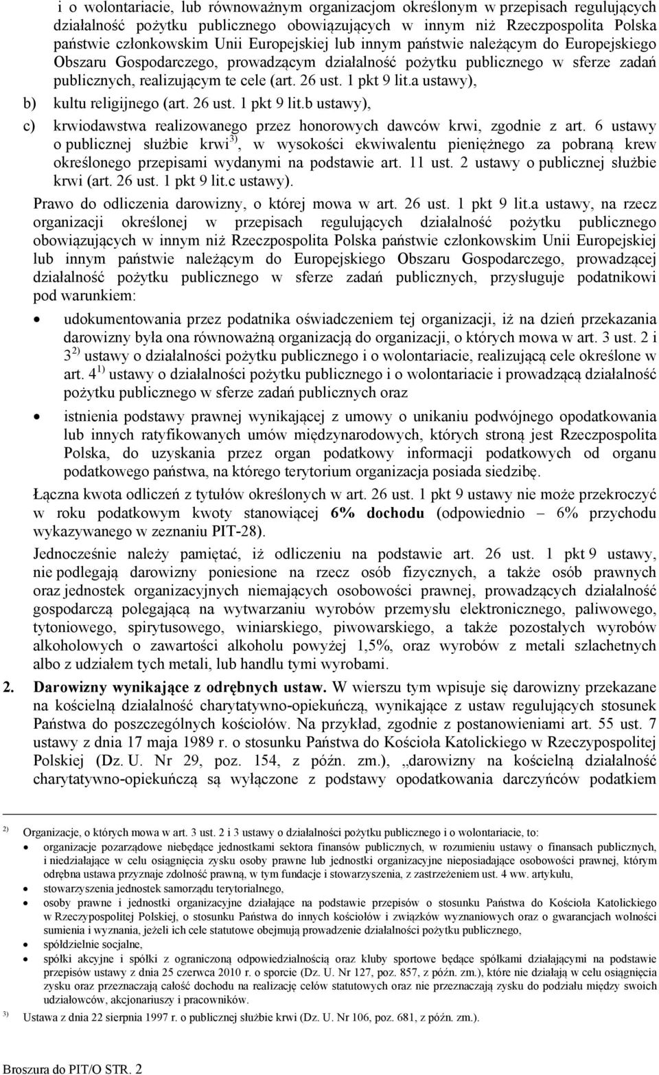 1 pkt 9 lit.a ustawy), b) kultu religijnego (art. 26 ust. 1 pkt 9 lit.b ustawy), c) krwiodawstwa realizowanego przez honorowych dawców krwi, zgodnie z art.