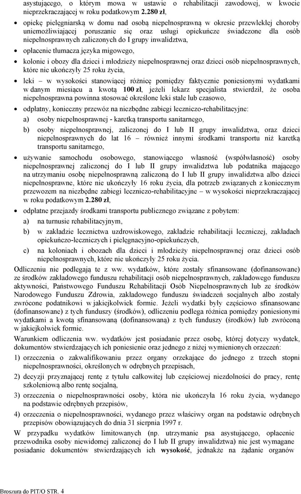 do I grupy inwalidztwa, opłacenie tłumacza języka migowego, kolonie i obozy dla dzieci i młodzieży niepełnosprawnej oraz dzieci osób niepełnosprawnych, które nie ukończyły 25 roku życia, leki w