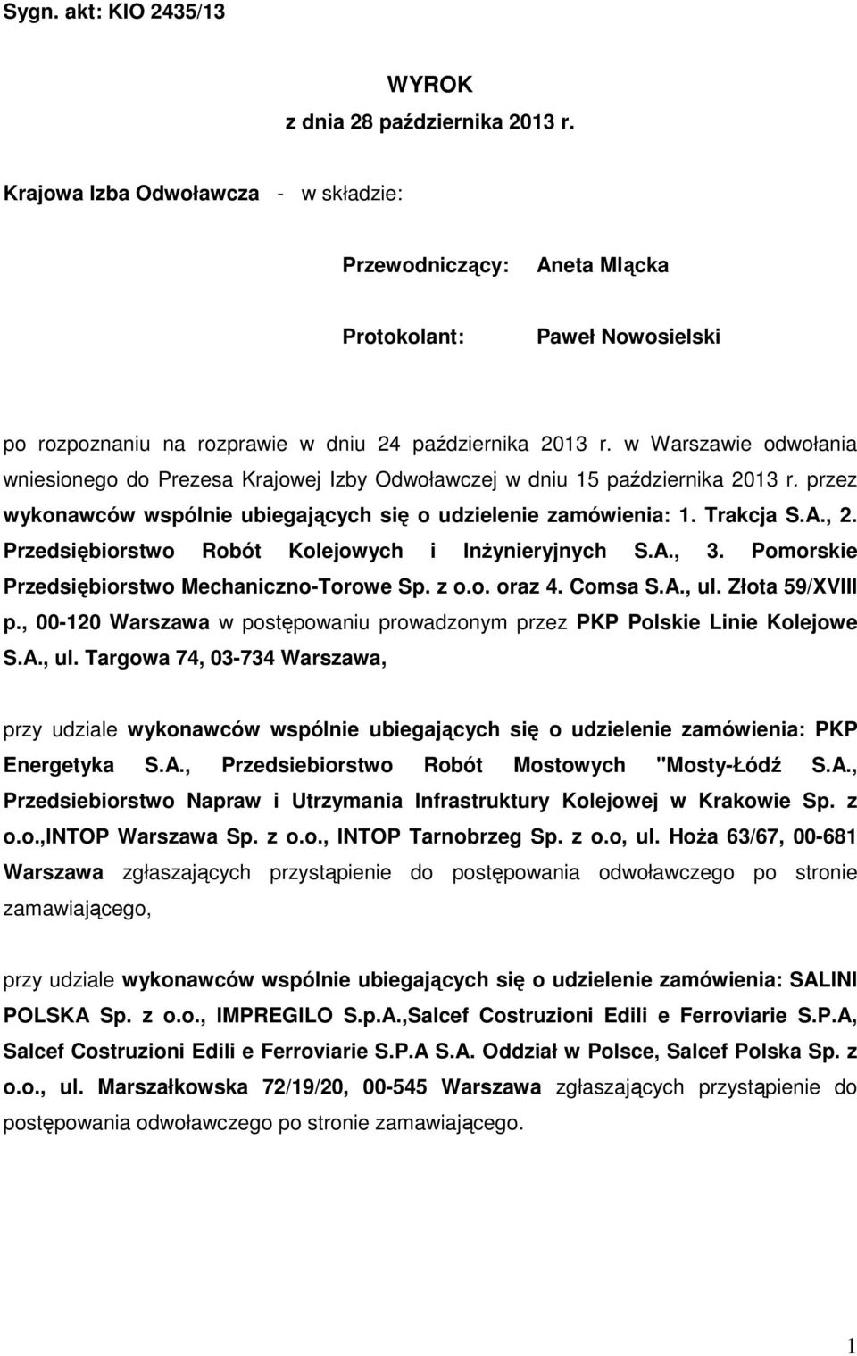 w Warszawie odwołania wniesionego do Prezesa Krajowej Izby Odwoławczej w dniu 15 października 2013 r. przez wykonawców wspólnie ubiegających się o udzielenie zamówienia: 1. Trakcja S.A., 2.