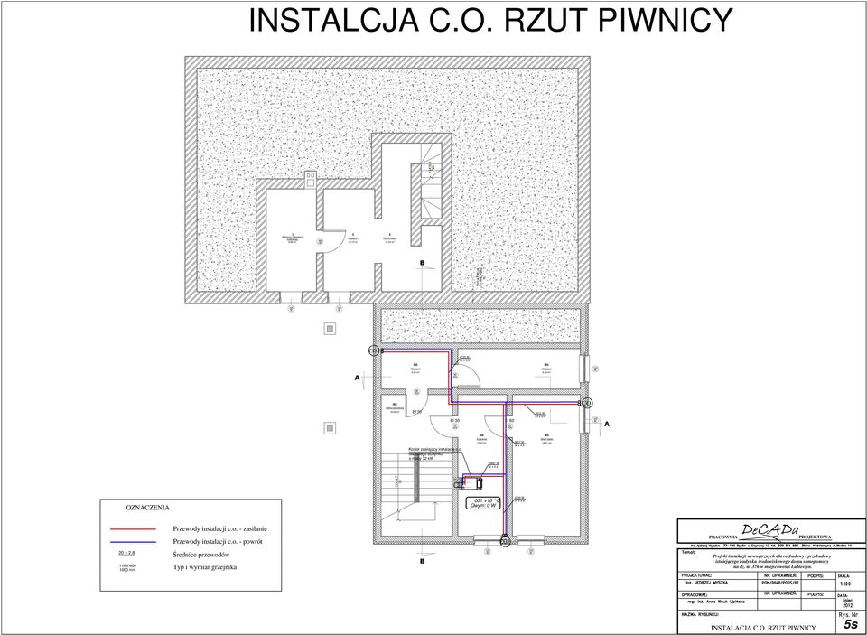 o. - zasilanie Przewody instalacji c.o. - powrót 001 +16 C Qwym: 0 W CO2 2250 W PRCOWNI DeCDa PROJEKTOW Średnice przewodów Typ i wymiar grzejnika 0 mm Projekt instalacji wewnętrznych dla