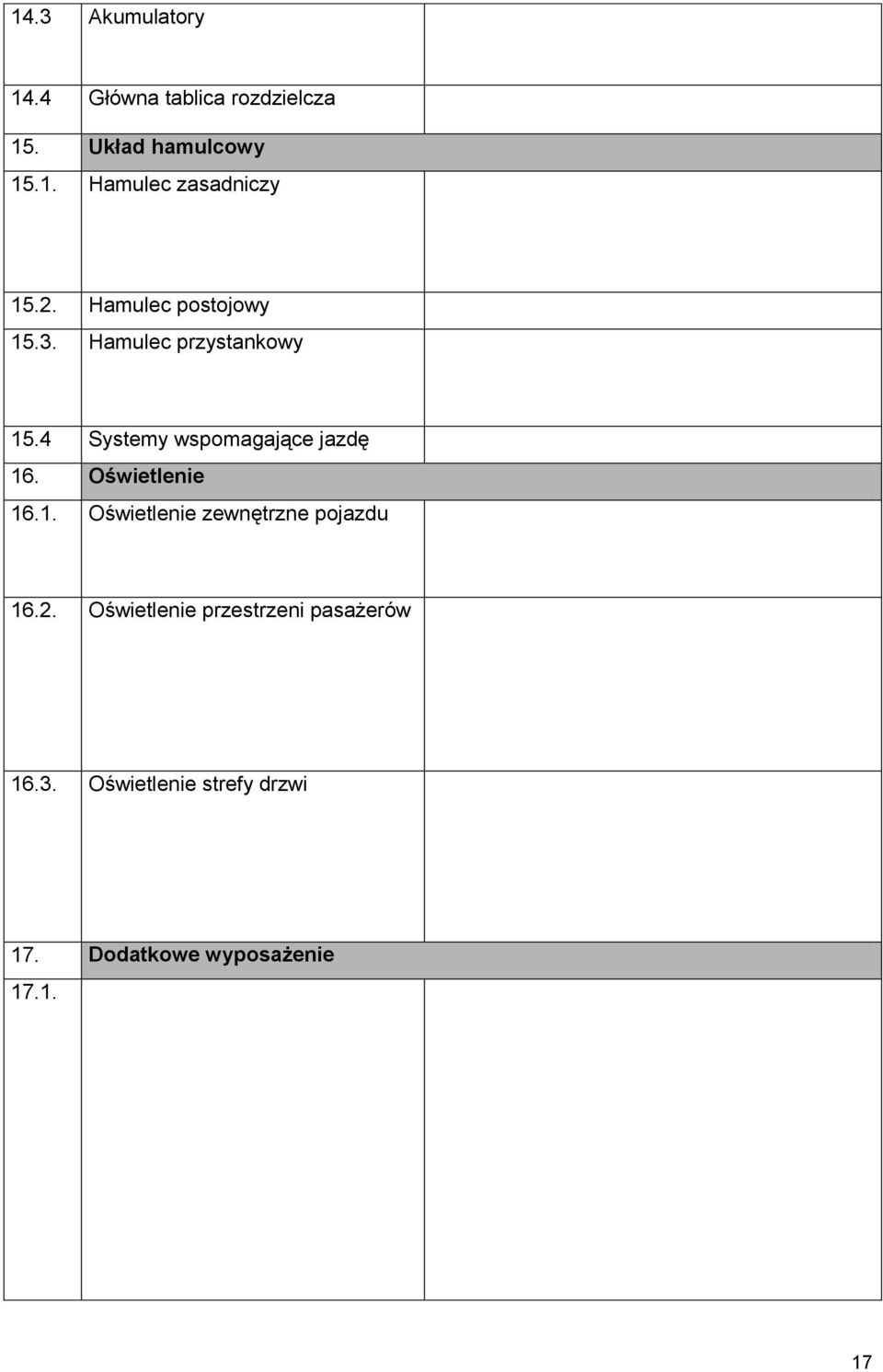 Oświetlenie 16.1. Oświetlenie zewnętrzne pojazdu 16.2.