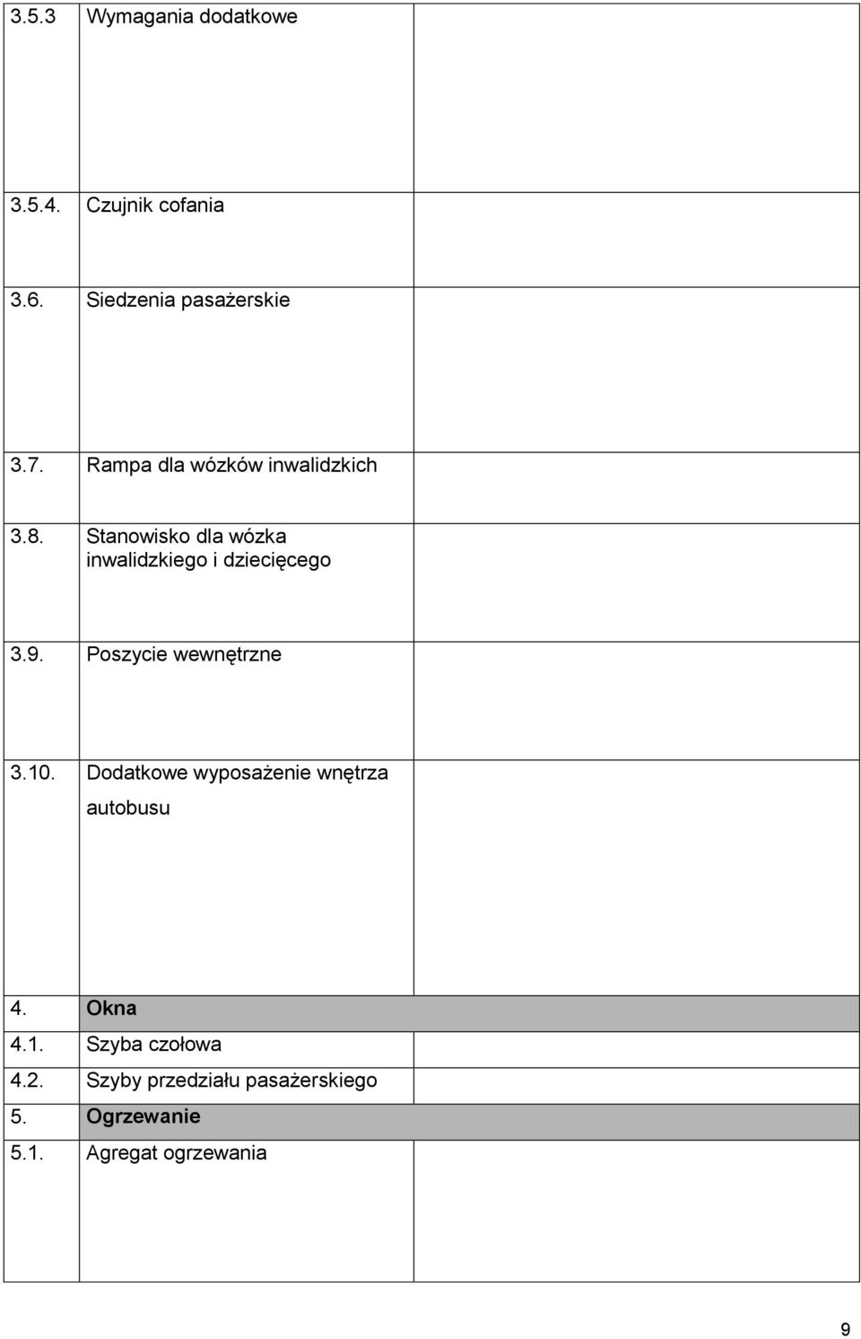 Stanowisko dla wózka inwalidzkiego i dziecięcego 3.9. Poszycie wewnętrzne 3.10.