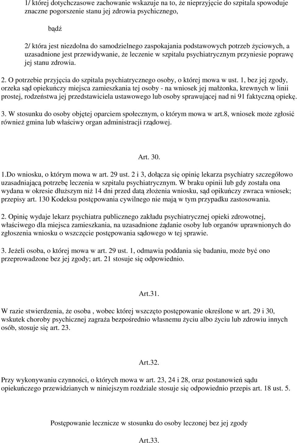 O potrzebie przyjęcia do szpitala psychiatrycznego osoby, o której mowa w ust.