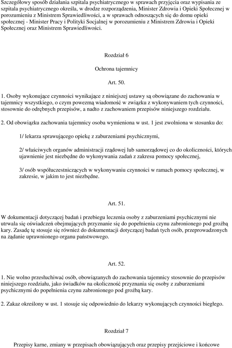 Ministrem Sprawiedliwości. Rozdział 6 Ochrona tajemnicy Art. 50. 1.