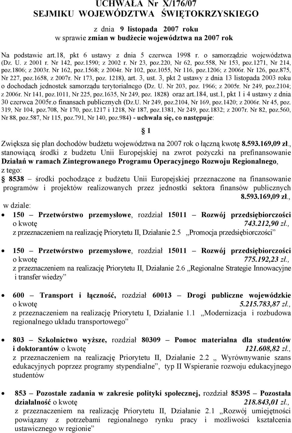 1055, Nr 116, poz.1206; z 2006r. Nr 126, poz.875, Nr 227, poz.1658, z 2007r. Nr 173, poz. 1218), art. 3, ust.