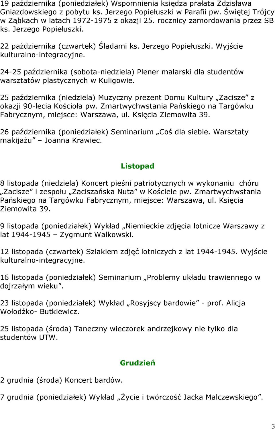 24-25 października (sobota-niedziela) Plener malarski dla studentów warsztatów plastycznych w Kuligowie.