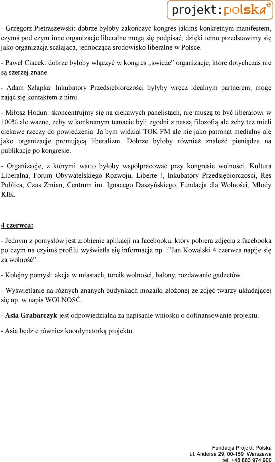 - Adam Szłapka: Inkubatory Przedsiębiorczości byłyby wręcz idealnym partnerem, mogę zająć się kontaktem z nimi.