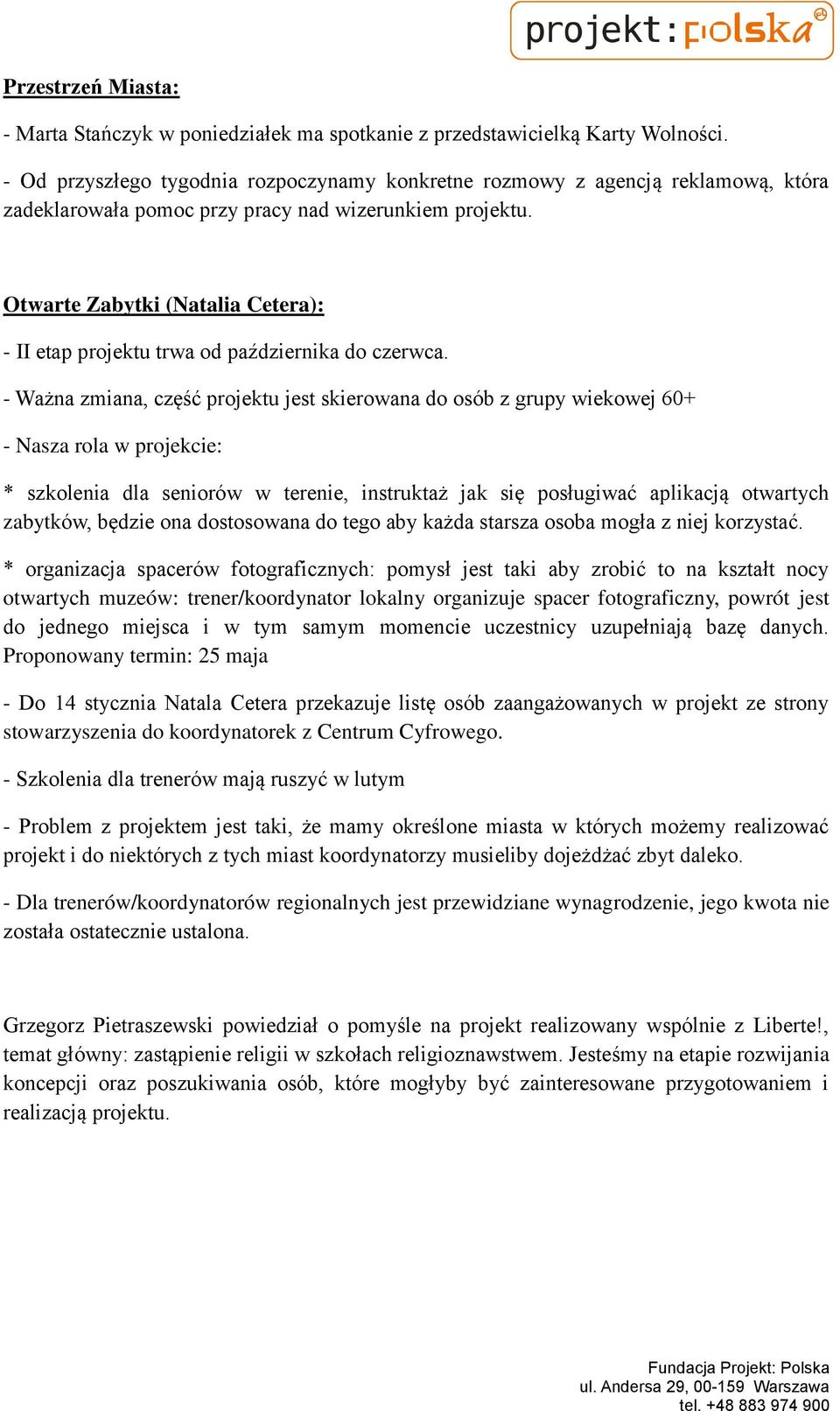 Otwarte Zabytki (Natalia Cetera): - II etap projektu trwa od października do czerwca.