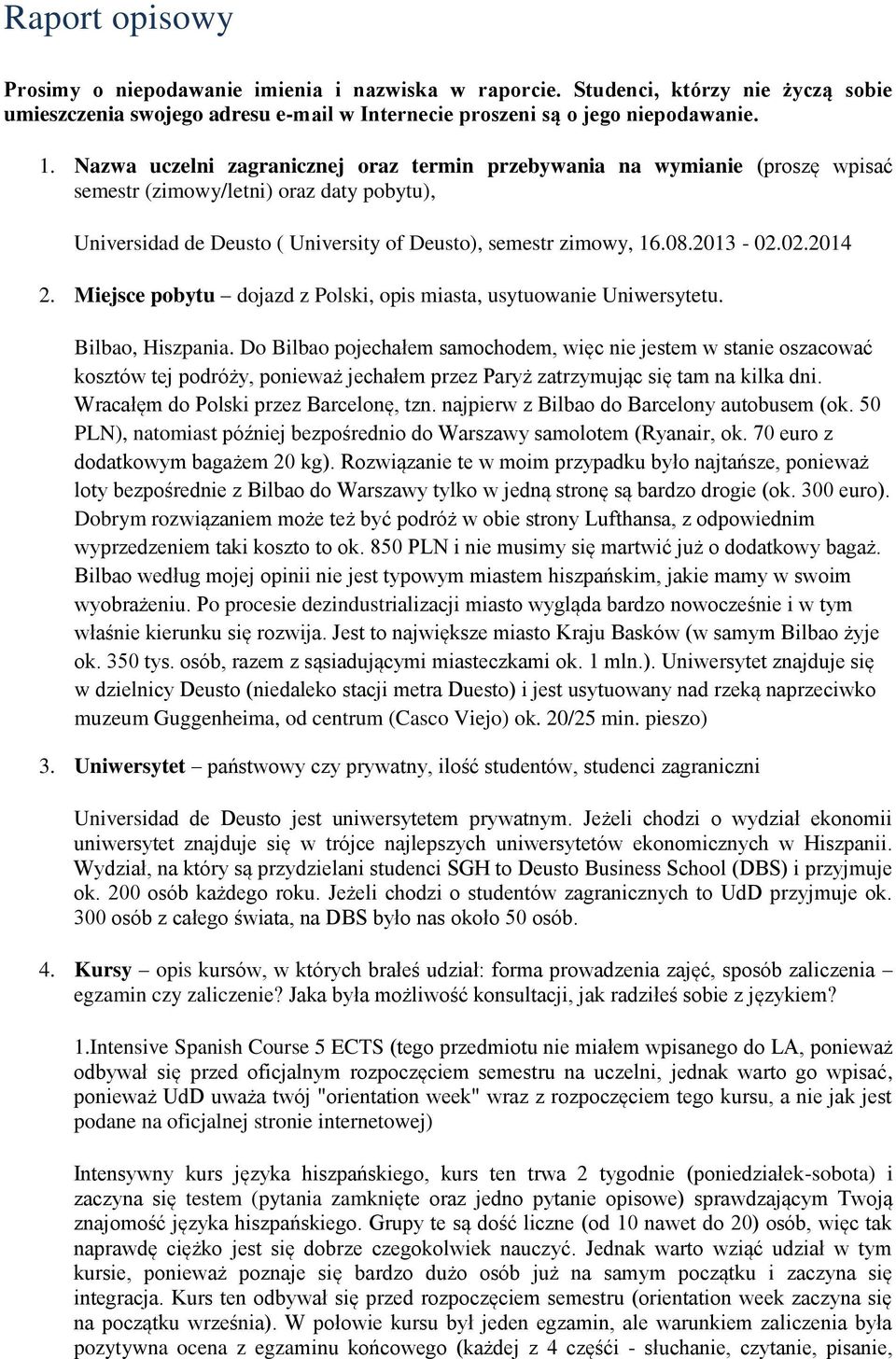 02.2014 2. Miejsce pobytu dojazd z Polski, opis miasta, usytuowanie Uniwersytetu. Bilbao, Hiszpania.