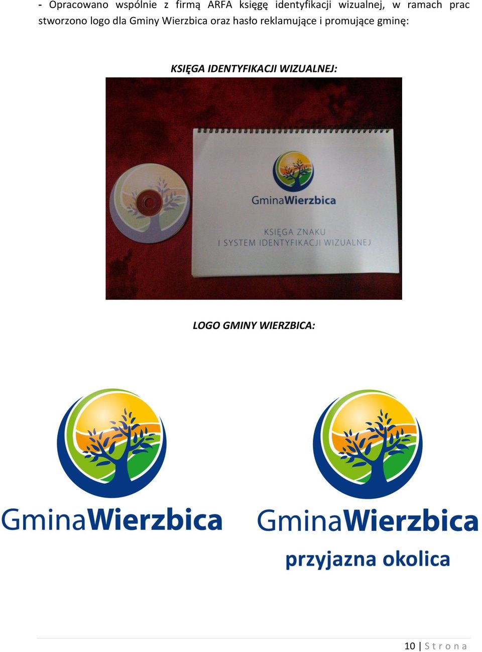 Wierzbica oraz hasło reklamujące i promujące gminę: