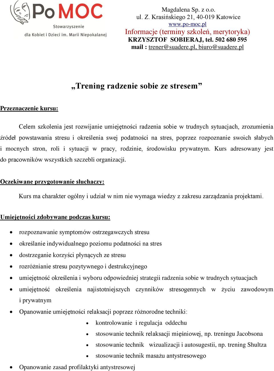 Oczekiwane przygotowanie słuchaczy: Kurs ma charakter ogólny i udział w nim nie wymaga wiedzy z zakresu zarządzania projektami.