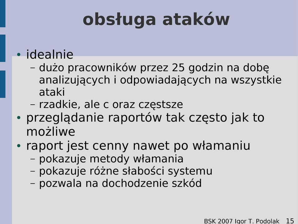 analizujących i odpowiadających na wszystkie ataki rzadkie, ale c oraz częstsze