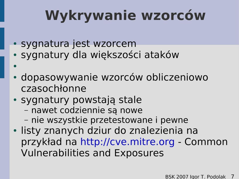 dopasowywanie wzorców obliczeniowo czasochłonne sygnatury powstają stale nawet