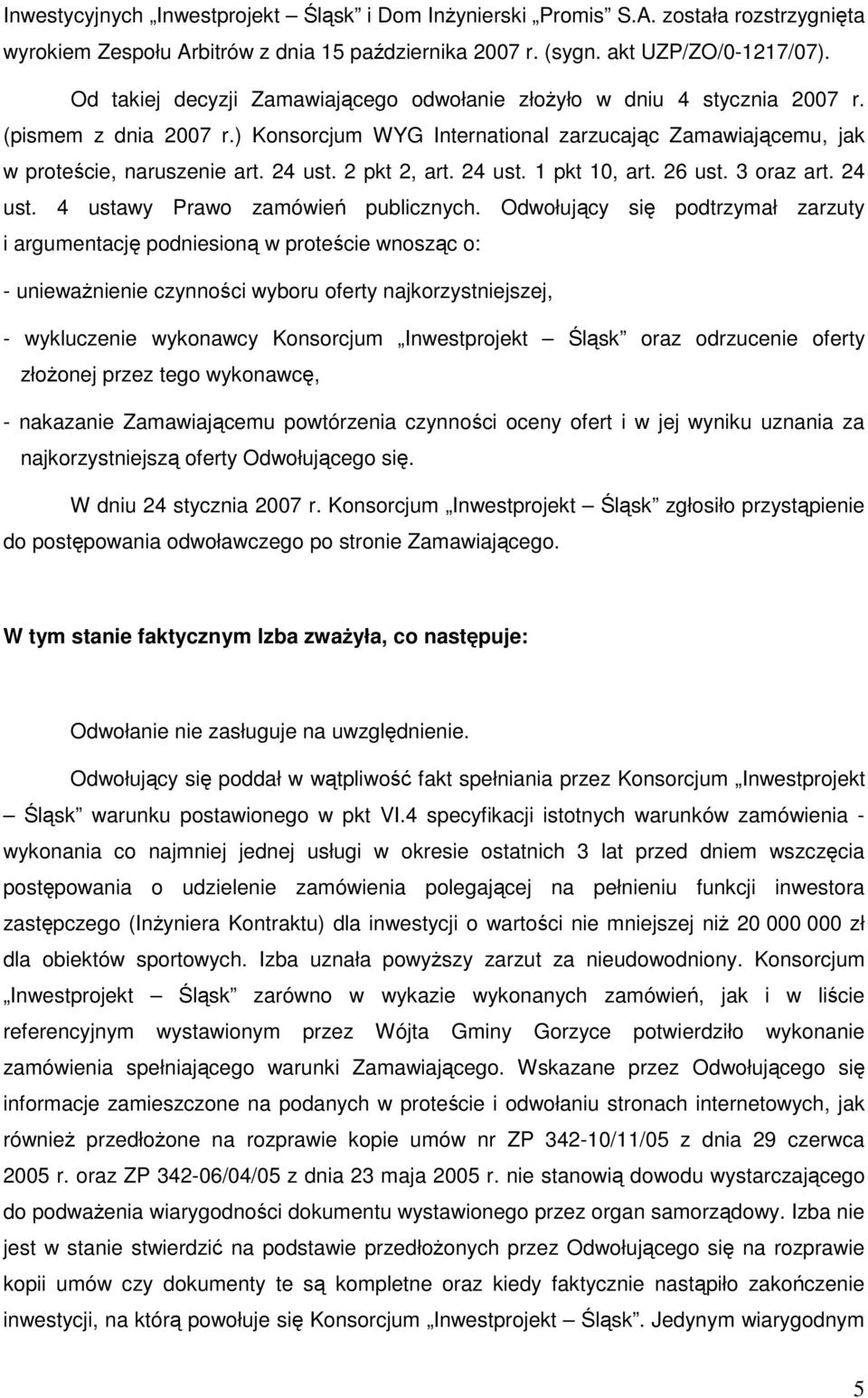 2 pkt 2, art. 24 ust. 1 pkt 10, art. 26 ust. 3 oraz art. 24 ust. 4 ustawy Prawo zamówień publicznych.