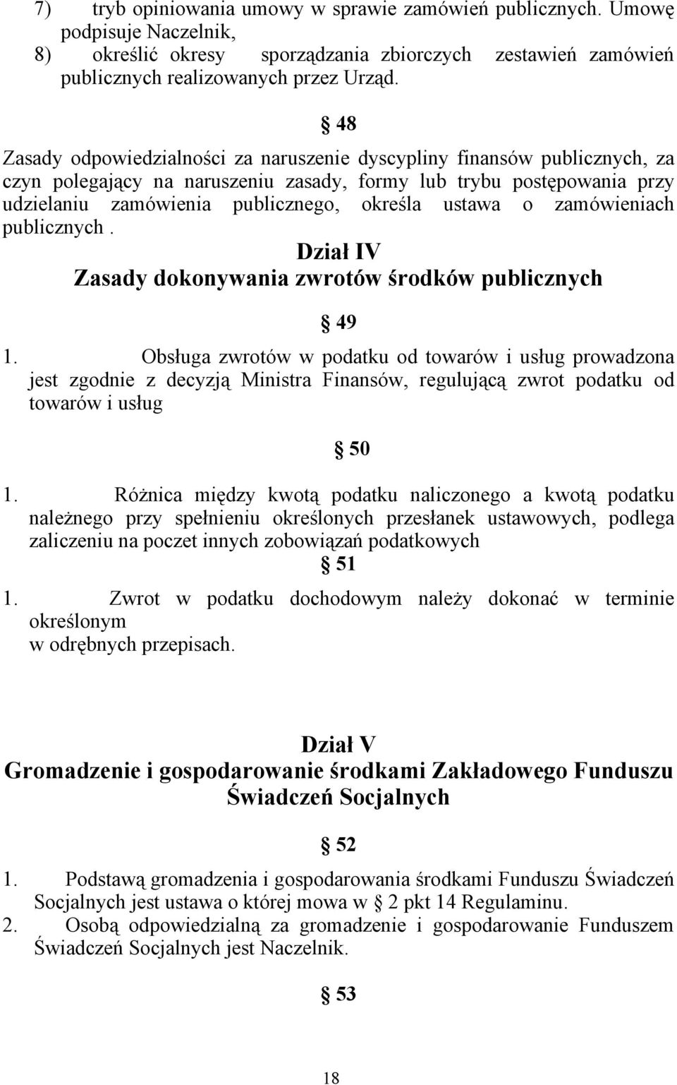 o zamówieniach publicznych. Dział IV Zasady dokonywania zwrotów środków publicznych 49 1.