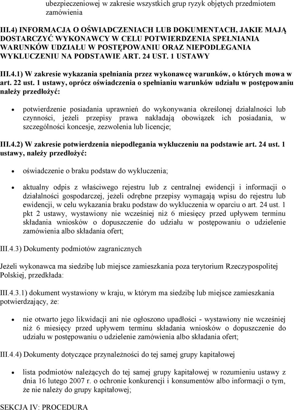 1 USTAWY III.4.1) W zakresie wykazania spełniania przez wykonawcę warunków, o których mowa w art. 22 ust.