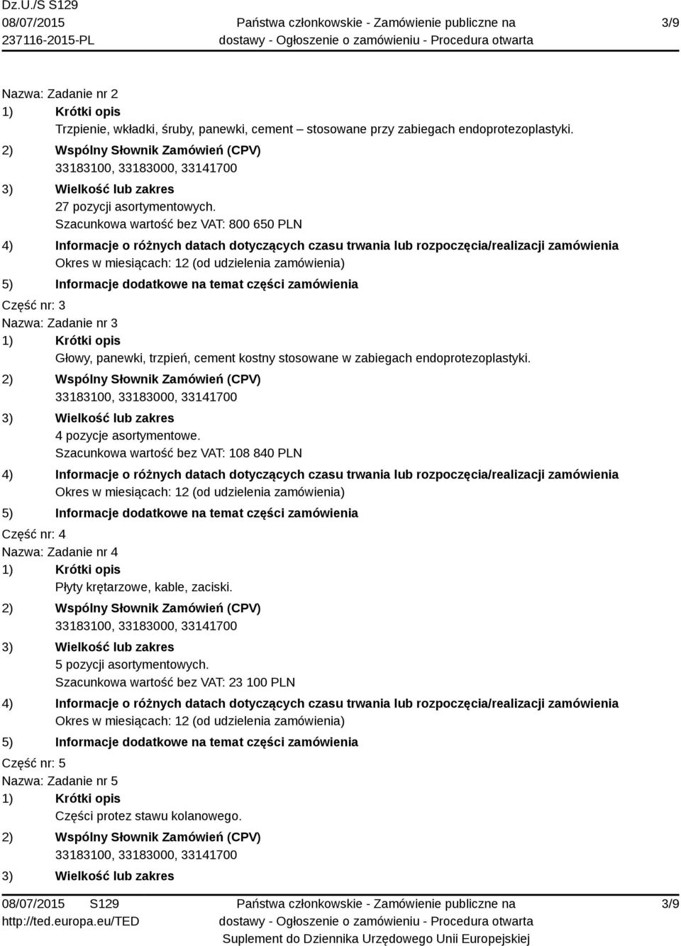 endoprotezoplastyki. 4 pozycje asortymentowe.