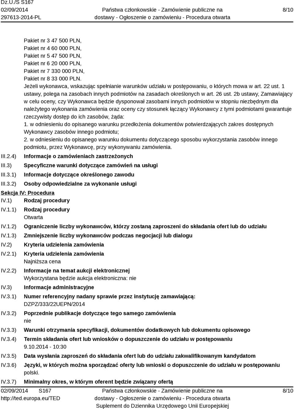 2b ustawy, Zamawiający w celu oceny, czy Wykonawca będzie dysponował zasobami innych podmiotów w stopniu niezbędnym dla należytego wykonania zamówienia oraz oceny czy stosunek łączący Wykonawcy z