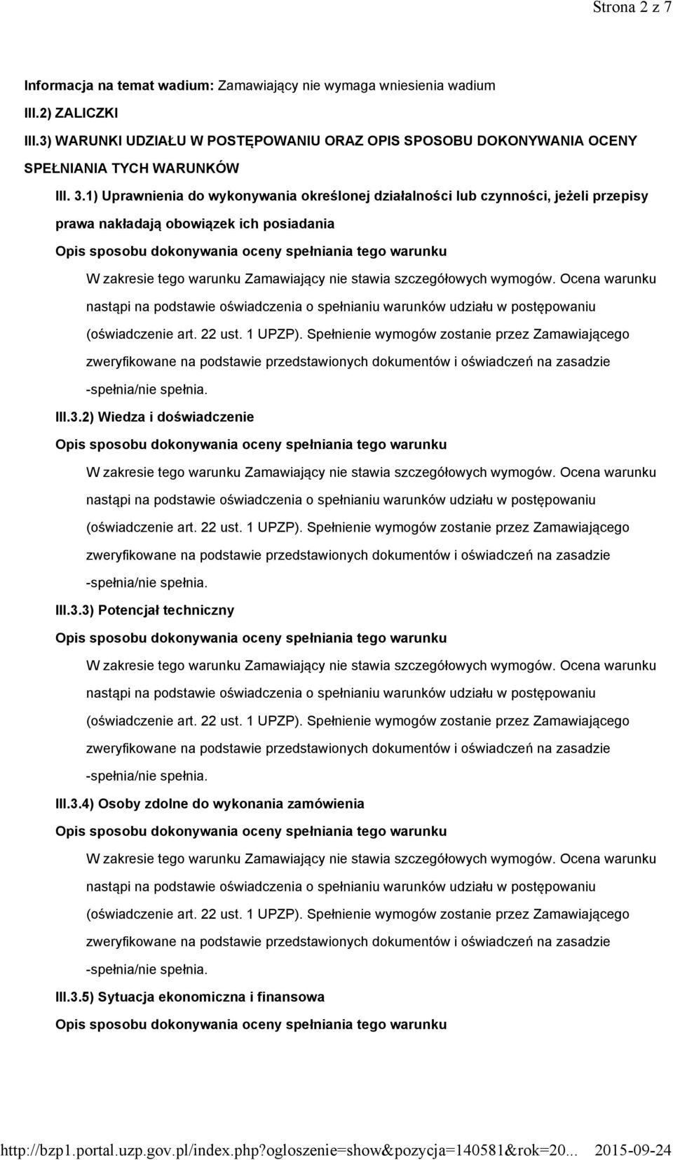 1) Uprawnienia do wykonywania określonej działalności lub czynności, jeżeli przepisy prawa nakładają obowiązek ich