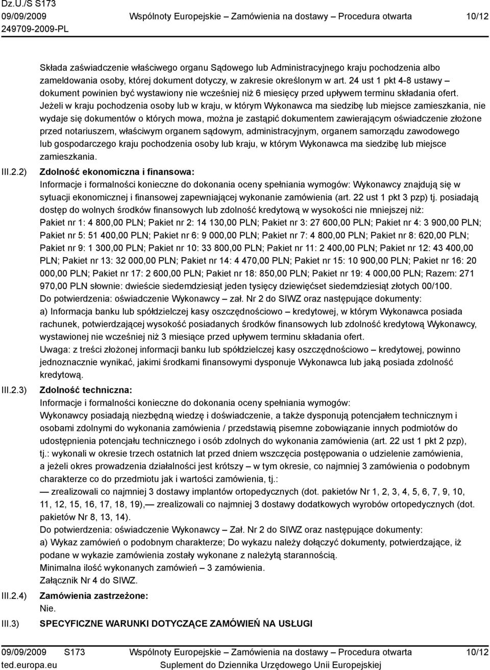 24 ust 1 pkt 4-8 ustawy dokument powinien być wystawiony nie wcześniej niż 6 miesięcy przed upływem terminu składania ofert.