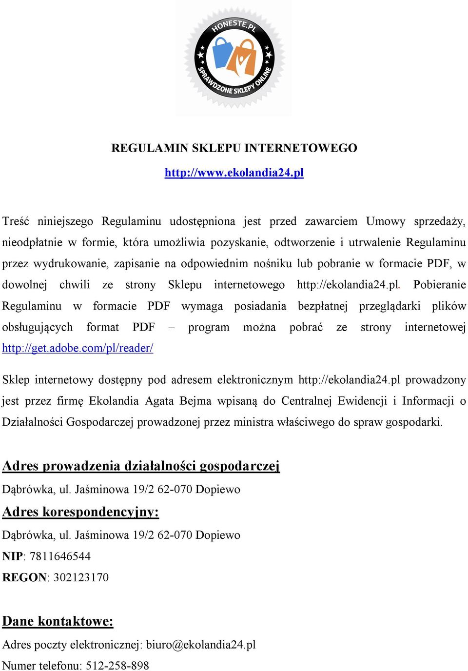 na odpowiednim nośniku lub pobranie w formacie PDF, w dowolnej chwili ze strony Sklepu internetowego http://ekolandia24.pl.