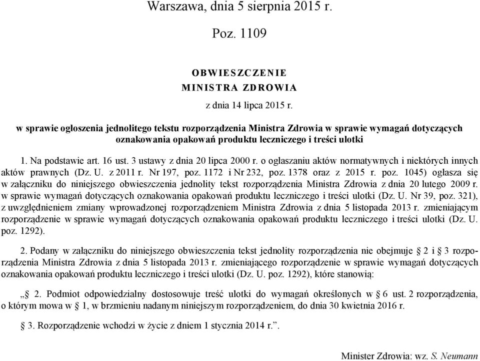 3 ustawy z dnia 20 lipca 2000 r. o ogłaszaniu aktów normatywnych i niektórych innych aktów prawnych (Dz. U. z 2011 r. Nr 197, poz.