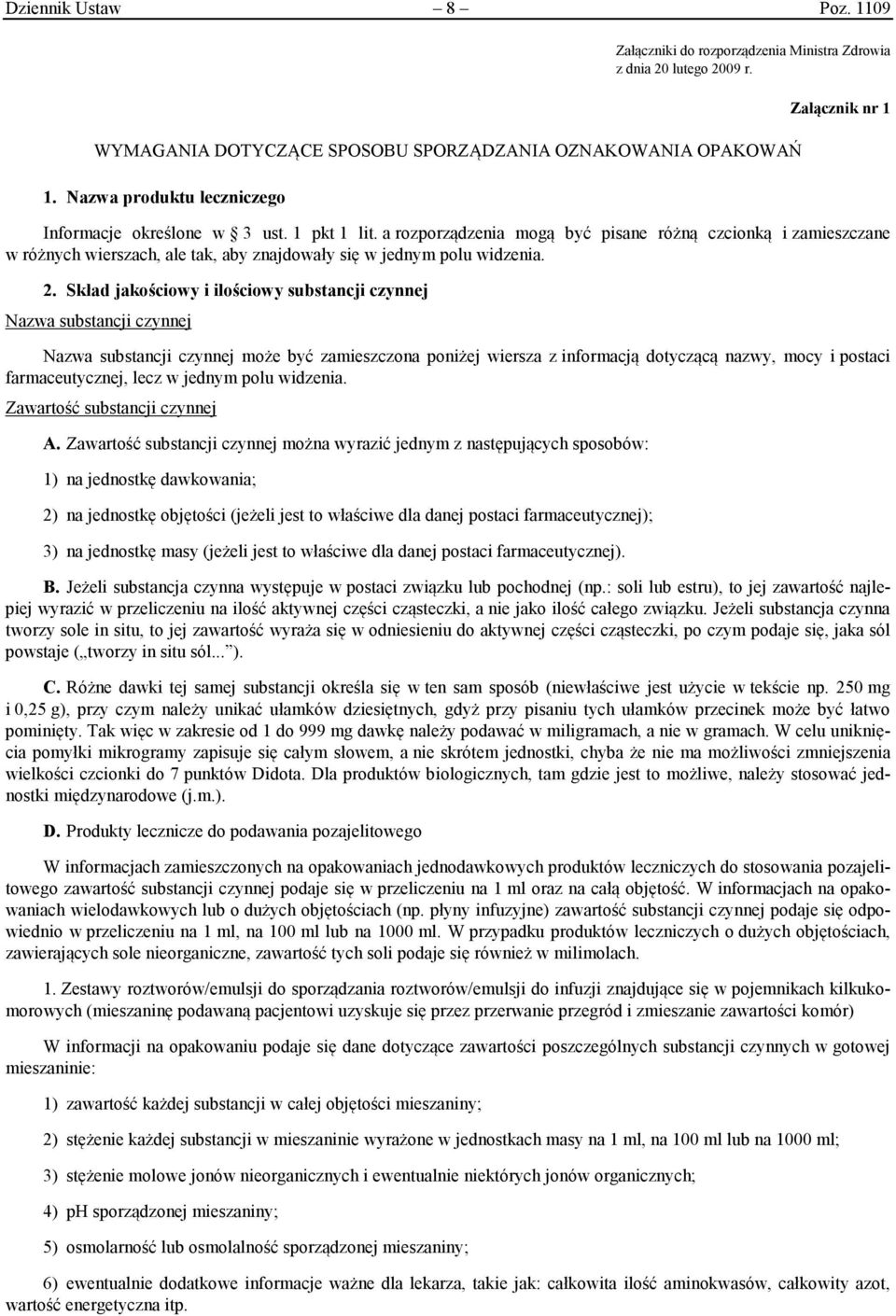 a rozporządzenia mogą być pisane różną czcionką i zamieszczane w różnych wierszach, ale tak, aby znajdowały się w jednym polu widzenia. 2.