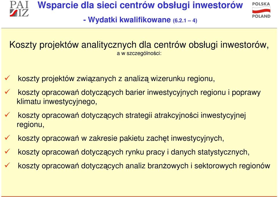 koszty opracowań dotyczących barier inwestycyjnych regionu i poprawy klimatu inwestycyjnego, koszty opracowań dotyczących strategii atrakcyjności