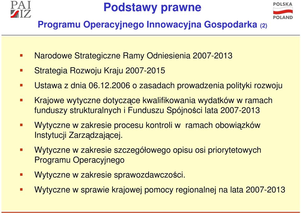 2006 o zasadach prowadzenia polityki rozwoju Krajowe wytyczne dotyczące kwalifikowania wydatków w ramach funduszy strukturalnych i Funduszu Spójności