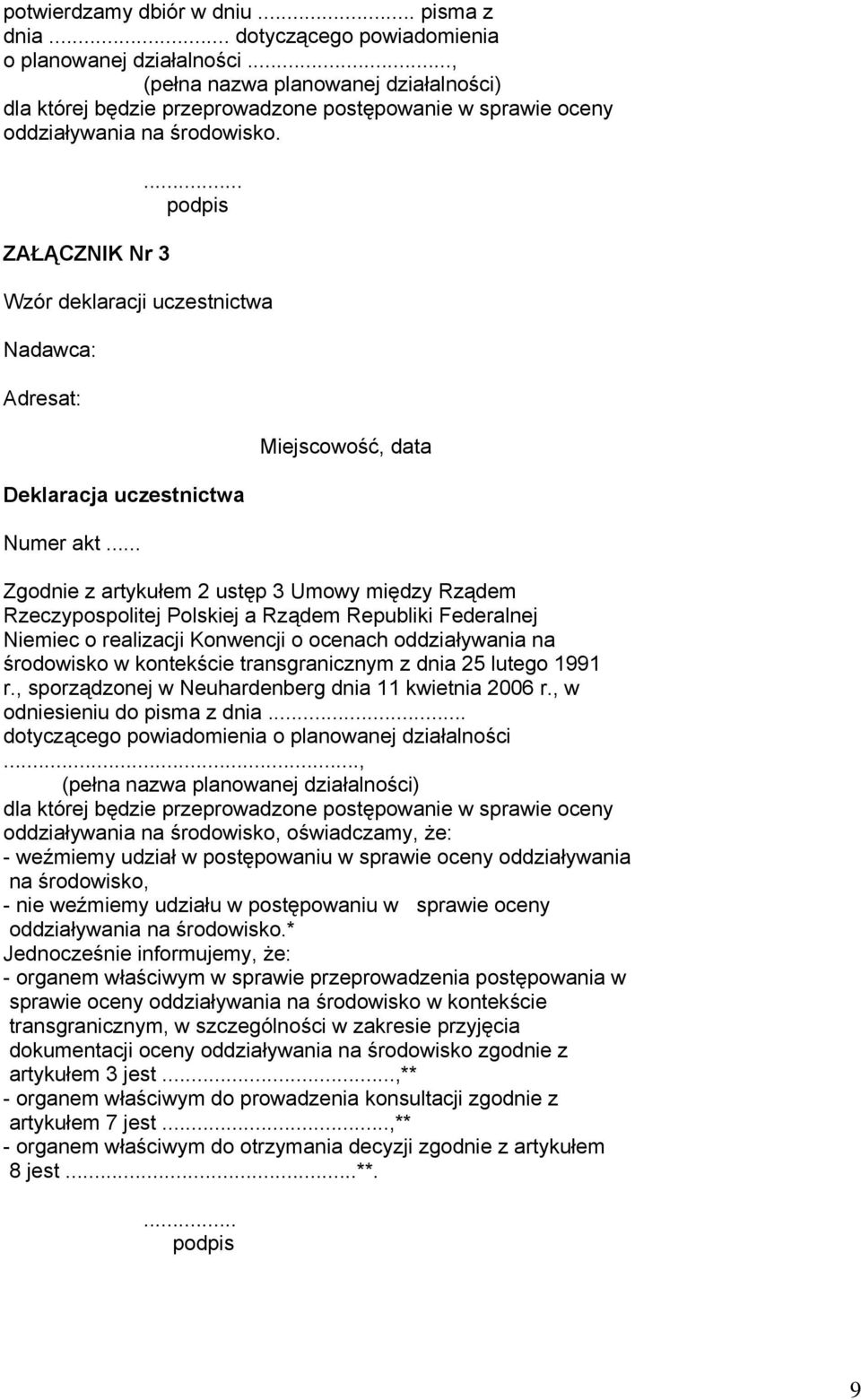 .. podpis Wzór deklaracji uczestnictwa Nadawca: Adresat: Deklaracja uczestnictwa Numer akt.